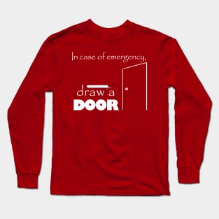 In Case of Emergency... Long Sleeve T-Shirt